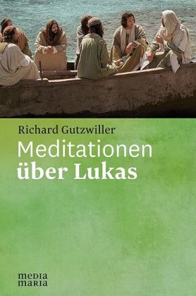 Meditationen über Lukas