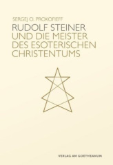 Rudolf Steiner und die Meister des esoterischen Christentums