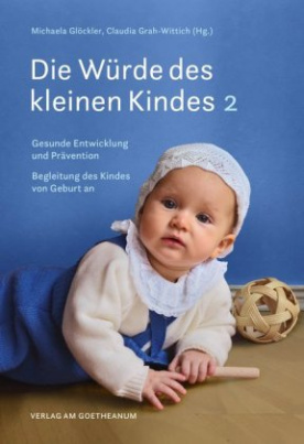 Die Würde des kleinen Kindes. Bd.2