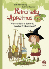 Petronella Apfelmus - Wer schleicht denn da durchs Erdbeerbeet?