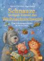 Schnauze, morgen kommt das Weihnachtsschwein!