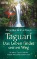 Taguari. Das Leben findet seinen Weg