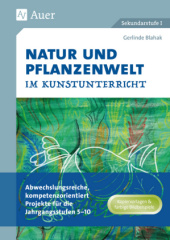 Natur und Pflanzenwelt im Kunstunterricht