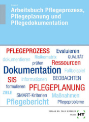 Pflegeprozess, Pflegeplanung und Pflegedokumentation - Arbeitsbuch