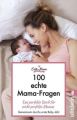 100 Echte Mama-Fragen