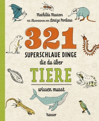 321 superschlaue Dinge, die du über Tiere wissen musst