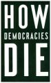 How Democracies Die