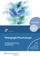 Pädagogik/Psychologie für Fachoberschulen und Berufsoberschulen, Ausgabe Bayern. Bd.1