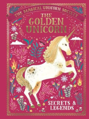 The Magical Unicorn Society: The Golden Unicorn _ Secrets and Legends