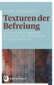 Texturen der Befreiung