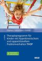 Therapieprogramm für Kinder mit hyperkinetischem und oppositionellem Problemverhalten THOP