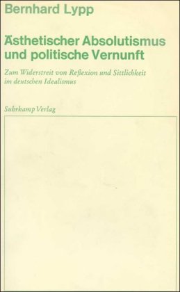 Ästhetischer Absolutismus und politische Vernunft