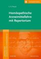 Meister der klassischen Homöopathie. Homöopathische Arzneimittellehre mit Repertorium