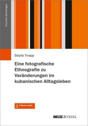 Eine fotografische Ethnografie zu Veränderungen im kubanischen Alltagsleben