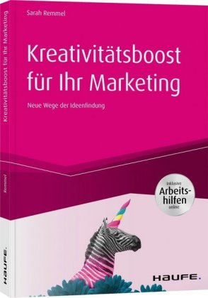 Kreativitätsboost für Ihr Marketing ? inkl. Arbeitshilfen online