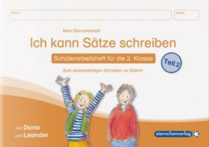 Ich kann Sätze schreiben Teil 2, Schülerarbeitsheft für die 2. Klasse