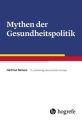 Mythen der Gesundheitspolitik