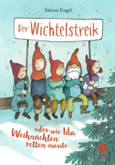 Der Wichtelstreik oder wie Ida Weihnachten retten musste