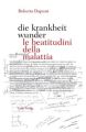 die krankheit wunder / le beatitudini della malattia