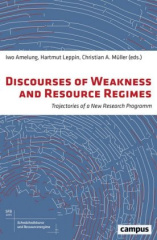 Discourses of Weakness and Resource Regimes - Trajectories of a New Research Program; .