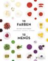 Kochen nach Farben. 12 Farben - 12 Menüs