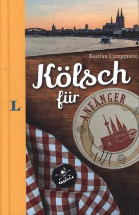 Langenscheidt Kölsch für Anfänger - Der humorvolle Sprachführer für Kölsch-Fans