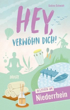 Hey, verwöhn Dich! Auszeiten am Niederrhein