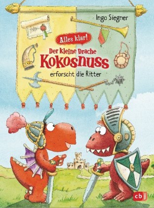 Alles klar! Der kleine Drache Kokosnuss erforscht die Ritter