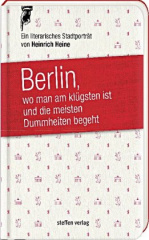 Berlin, wo man am klügsten ist und die meisten Dummheiten begeht ...