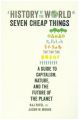 A History of the World in Seven Cheap Things