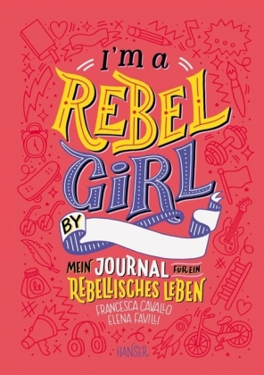 I'm a Rebel Girl - Mein Journal für ein rebellisches Leben