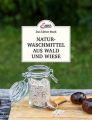 Naturwaschmittel aus Wald und Wiese