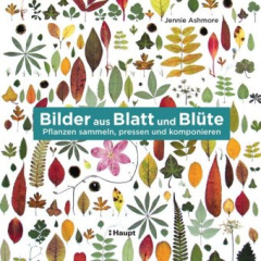 Bilder aus Blatt und Blüte