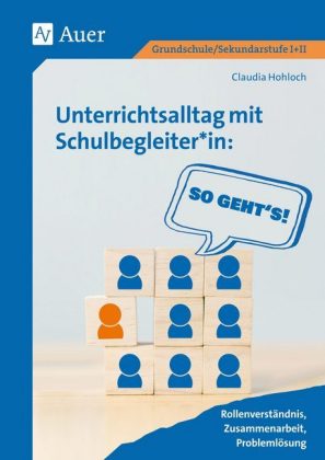 Unterrichtsalltag mit Schulbegleiter_in_So geht s