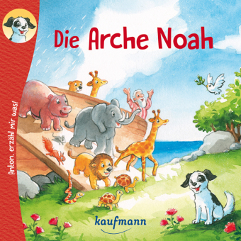 Anton, erzähl mir was! Die Arche Noah