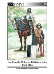 Der Deutsche Orden im 13jährigen Krieg 1454-1466