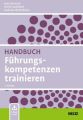 Handbuch Führungskompetenzen trainieren