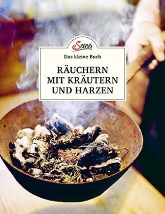 Das kleine Buch: Räuchern mit Kräutern und Harzen