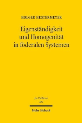 Eigenständigkeit und Homogenität in föderalen Systemen