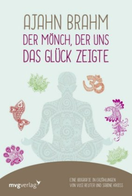 Ajahn Brahm - Der Mönch, der uns das Glück zeigte