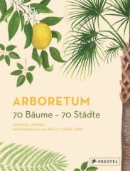 Arboretum. 70 Bäume - 70 Städte