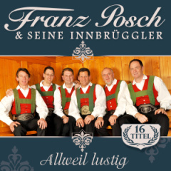 Franz Posch &amp; seine Innbrüggler - Allweil lustig