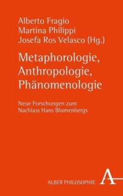 Metaphorologie, Anthropologie, Phänomenologie