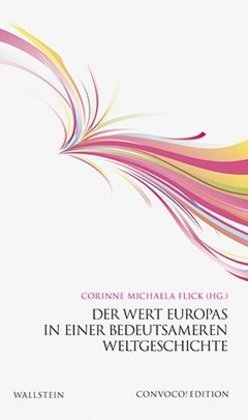 Der Wert Europas in einer bedeutsameren Weltgeschichte