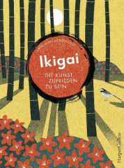 Ikigai - Die Kunst, zufrieden zu sein