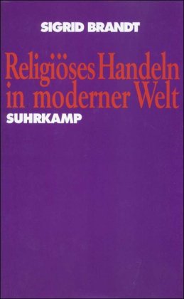 Religiöses Handeln in moderner Welt