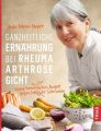 Ganzheitliche Ernährung bei Rheuma, Arthrose, Gicht