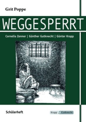 Grit Poppe: Weggesperrt, Schülerheft