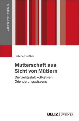 Mutterschaft aus Sicht von Müttern