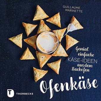 Ofenkäse - Genial einfache Käse-Ideen aus dem Backofen